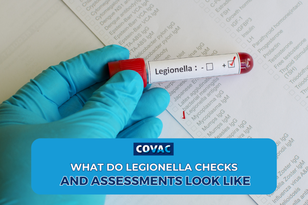 What Do Legionella Checks and Assessments Look Like Covac